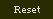 Reset