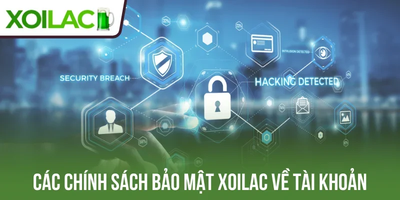 Các chính sách bảo mật Xoilac về tài khoản 
