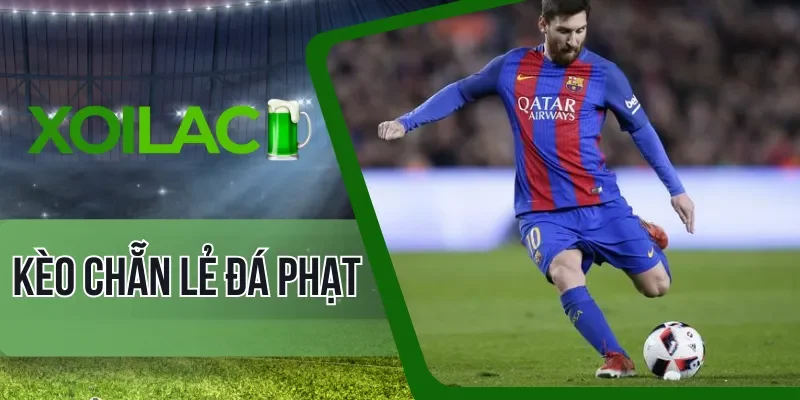 Chiến thuật chơi kèo chẵn lẻ đá phạt