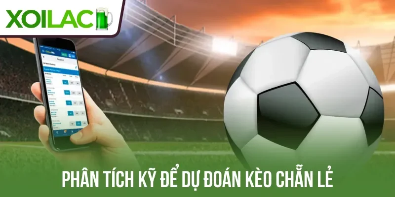 Phân tích kỹ để dự đoán kèo chẵn lẻ