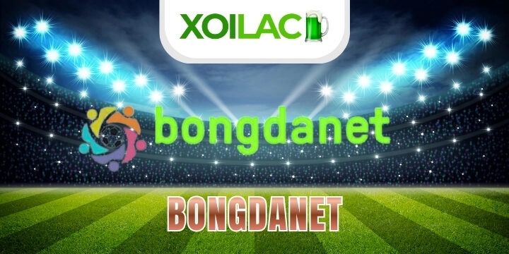 Bongdanet - Soi kèo chính xác, cập nhật KDBD trong 1 phút