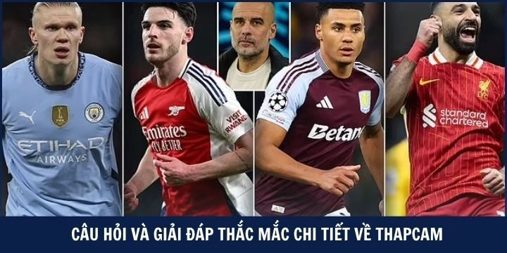 FAQs - Câu hỏi và giải đáp chi tiết về trang thapcam